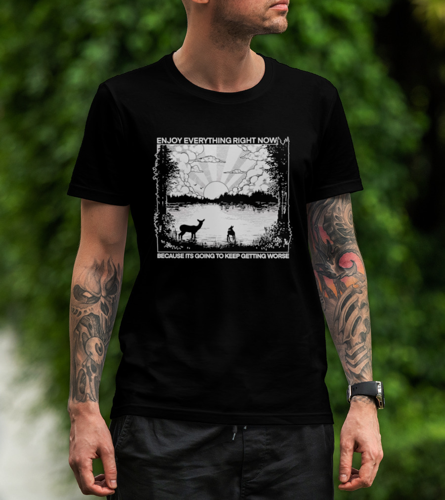 Enjoy Everything Right Now Peaceful Natural Scenery Deer Lake Scene T-Shirt