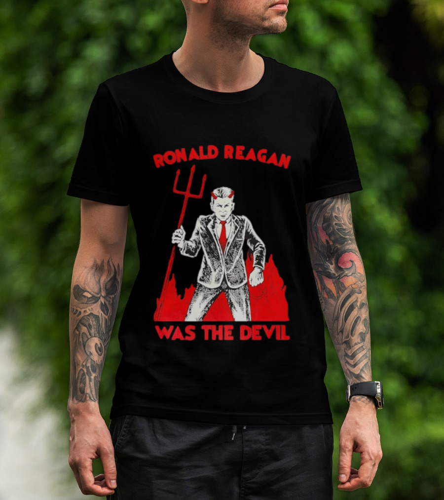 Ronald Reagan Was The Devil With Pitchfork Political Sarcasm T-Shirt