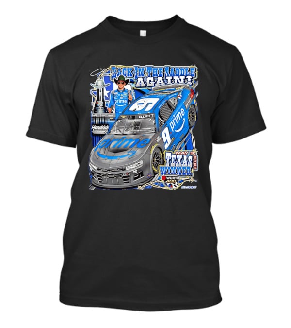 Back In The Saddle Again Chase Elliott 2026 Texas Winner Prime Car Wurth 400 May 31 T-Shirt