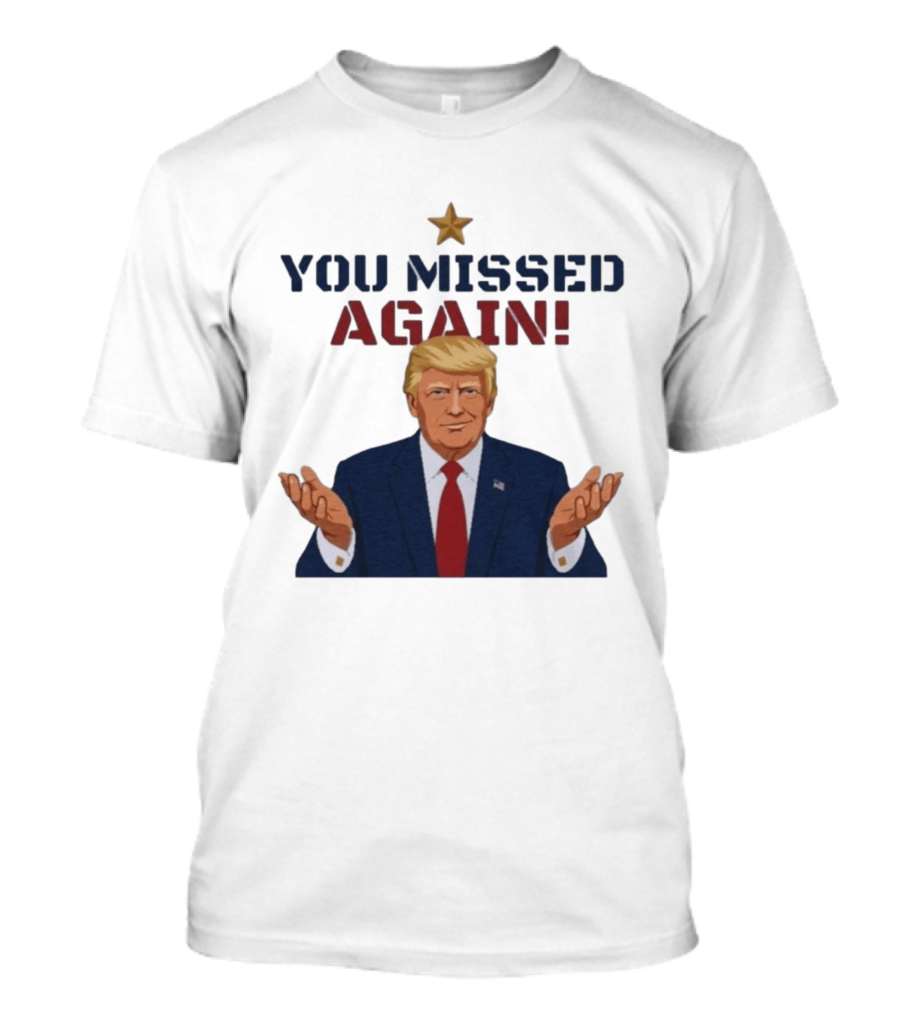 You Missed Again WHCD 2026 Presidential Response Trump Gesture T-Shirt