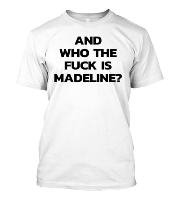 Lily Allen And Who The Fuck Is Madeline T-Shirt