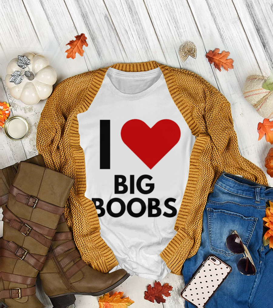 I Heart Big Boobs T-Shirt