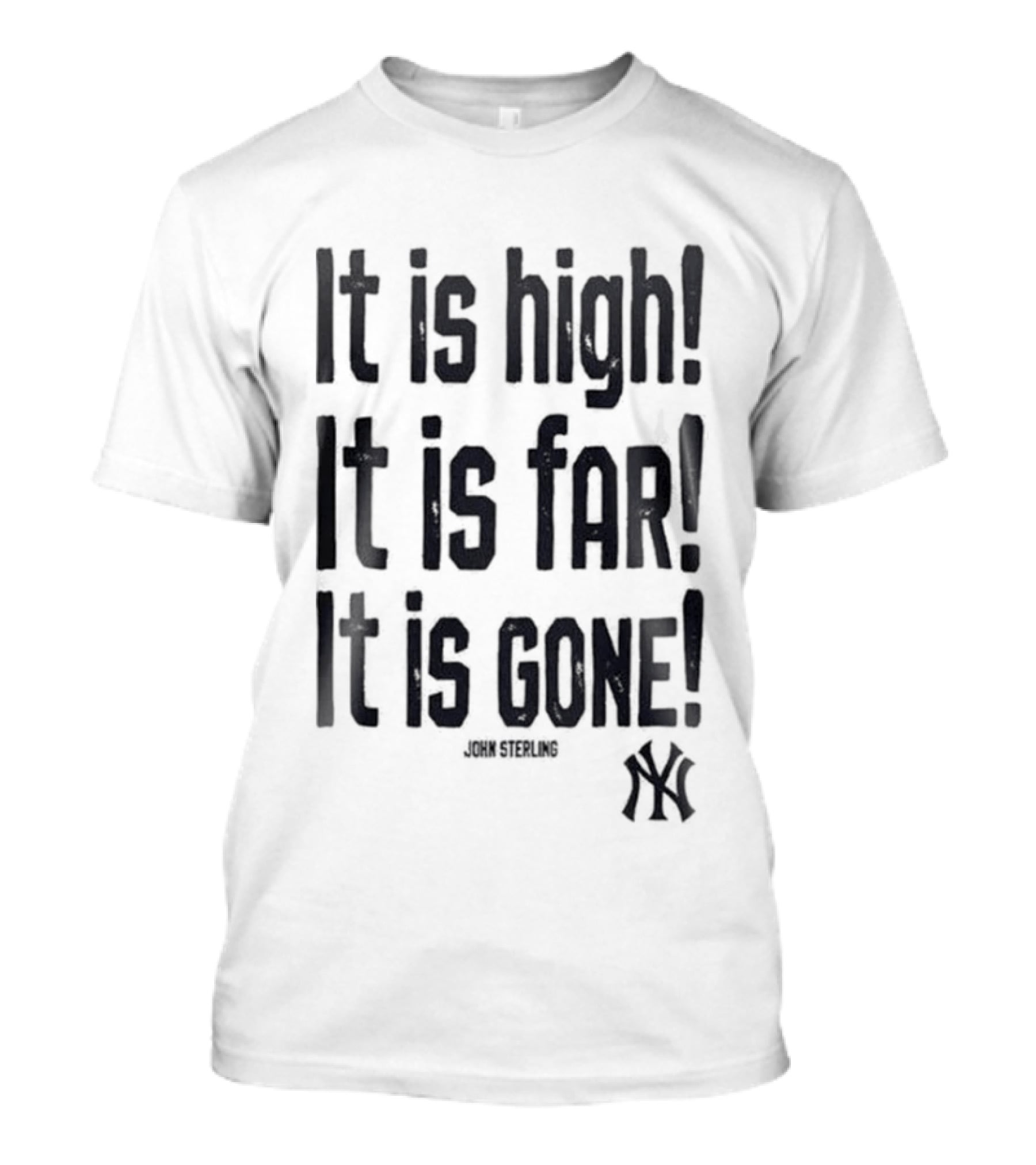 New York Yankees John Sterling It Is High It Is Far It Is Gone 2026 T-Shirt