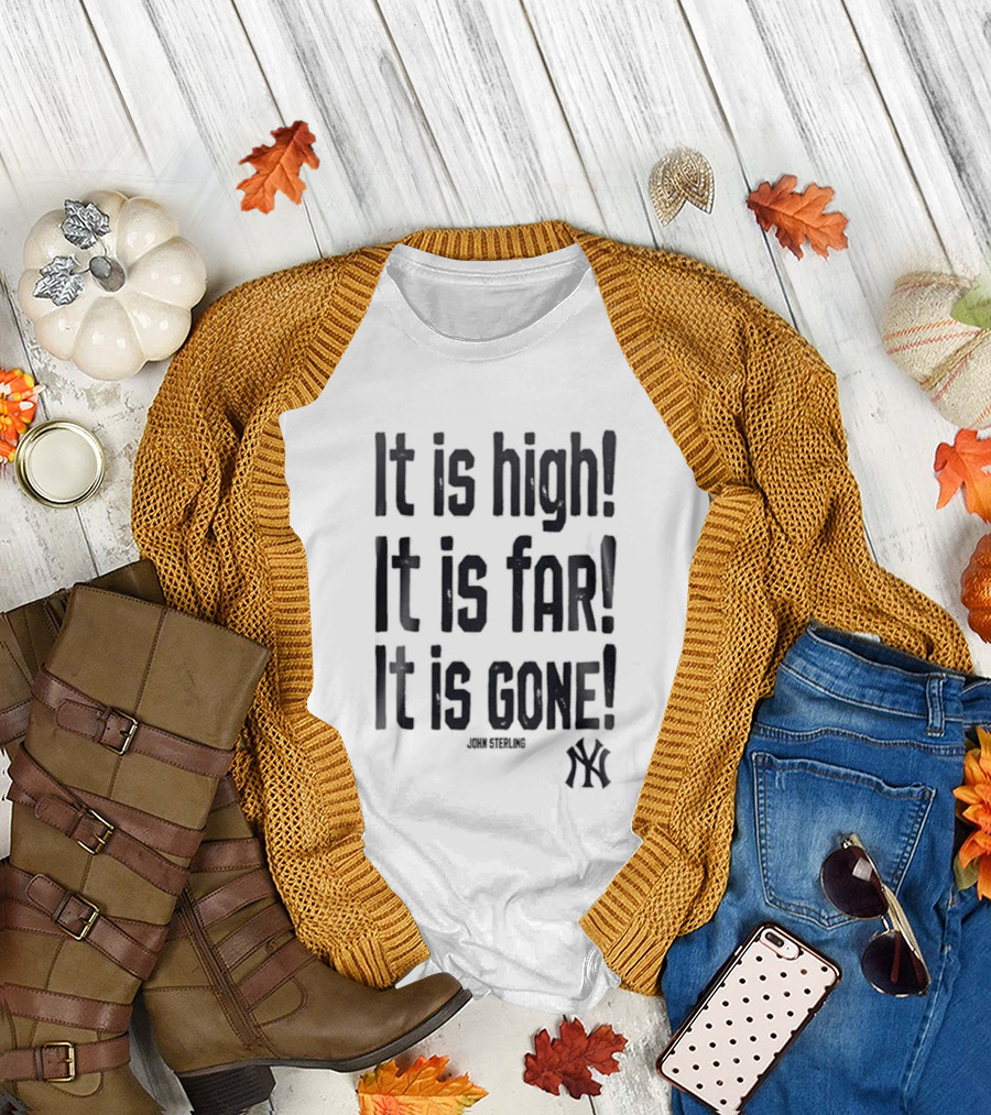 New York Yankees John Sterling It Is High It Is Far It Is Gone 2026 T-Shirt