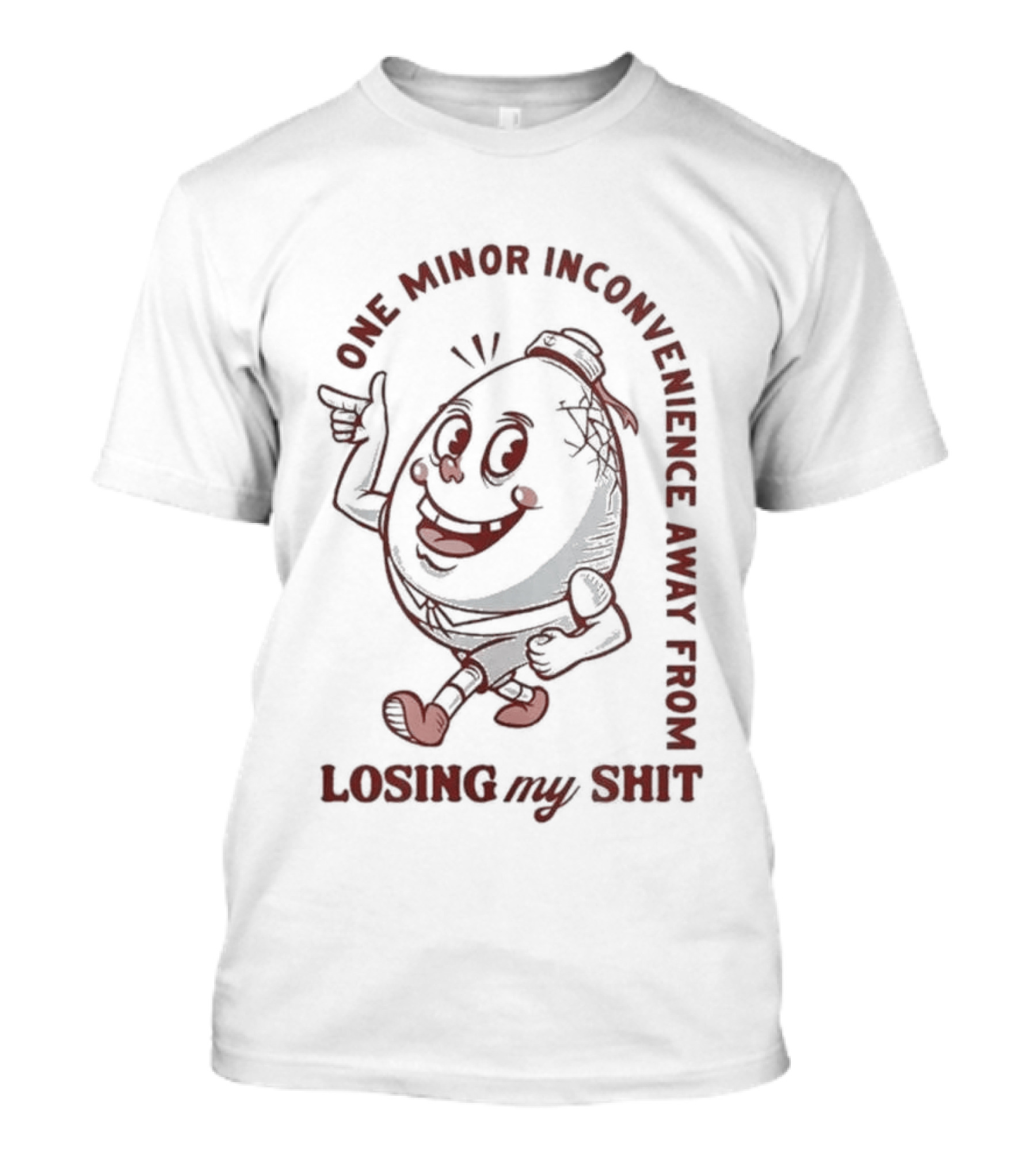 One Minor Inconvenience Away From Losing My Shit Cartoon T-Shirt