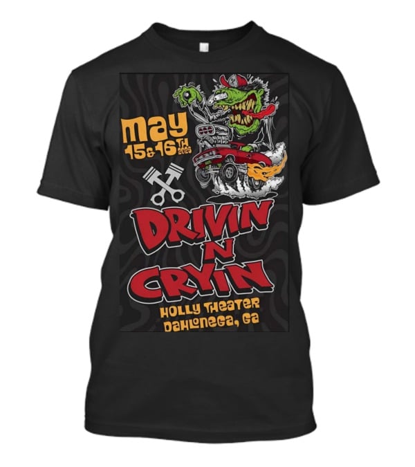 May 15 16 2025 Drivin N Cryin Holly Theater Dahlonega GA T-Shirt