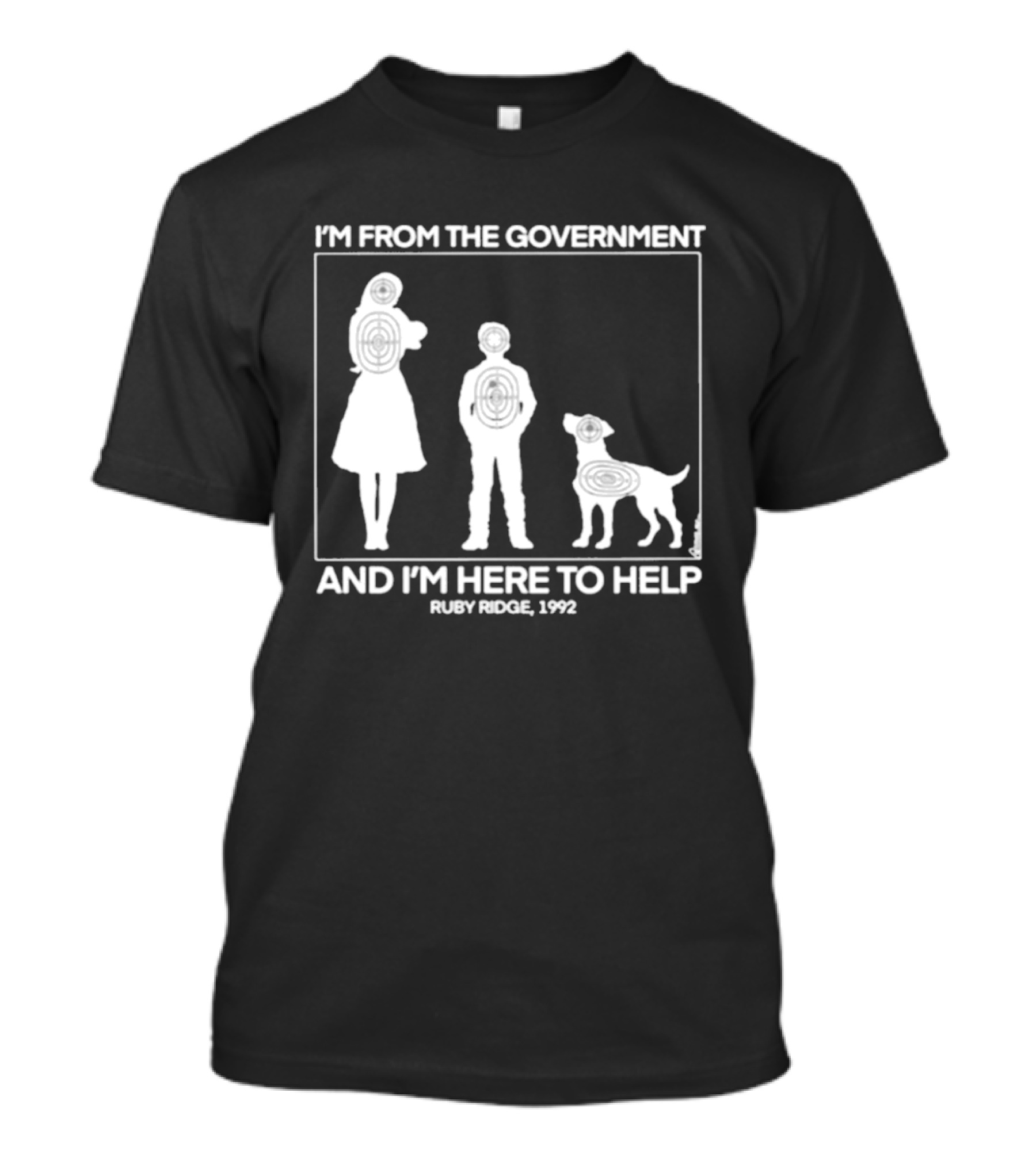 I'm From The Government And I'm Here To Help Ruby Ridge 1992 T-Shirt