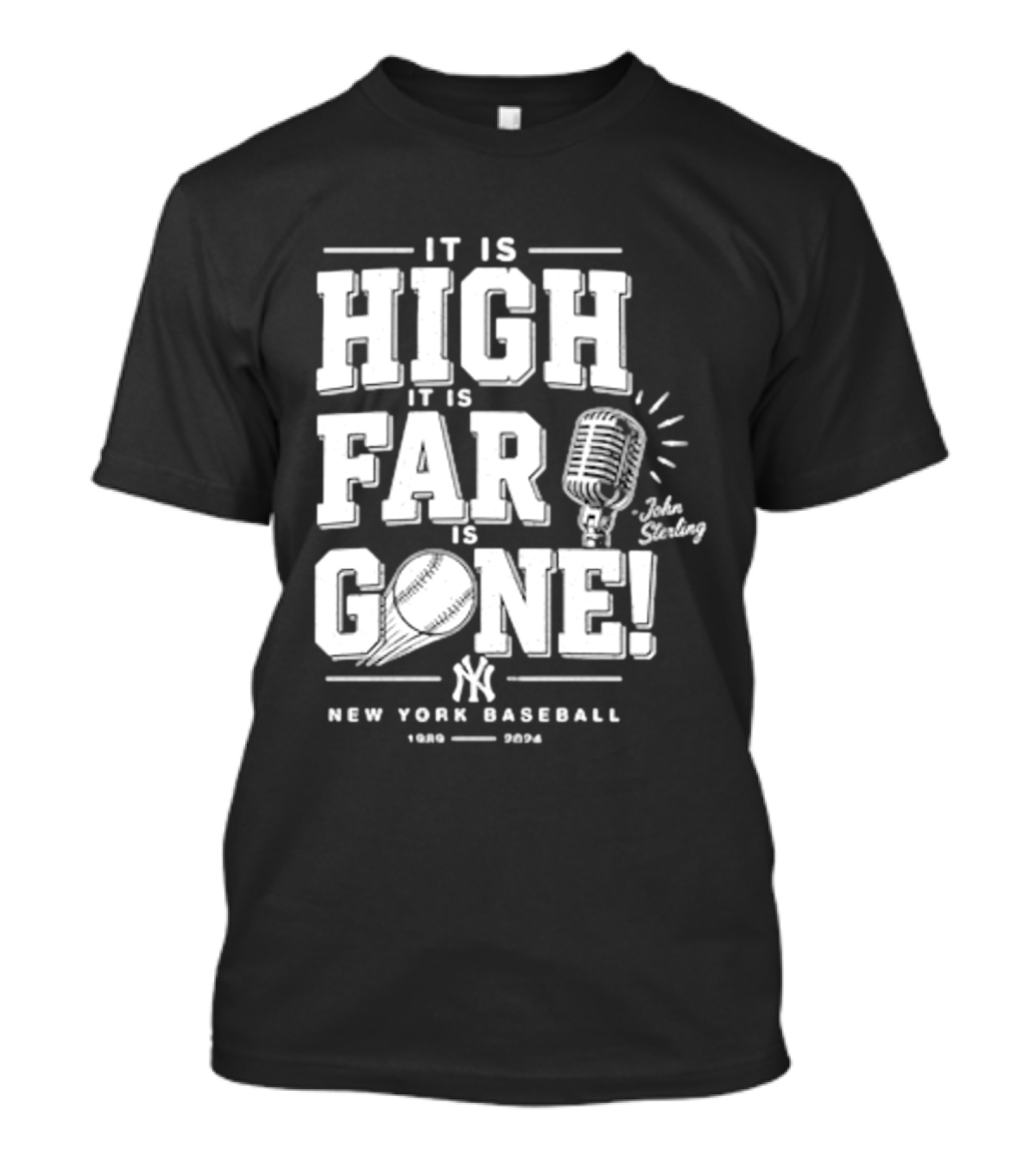It Is High It Is Far It Is Gone New York Baseball John Sterling Yankees T-Shirt