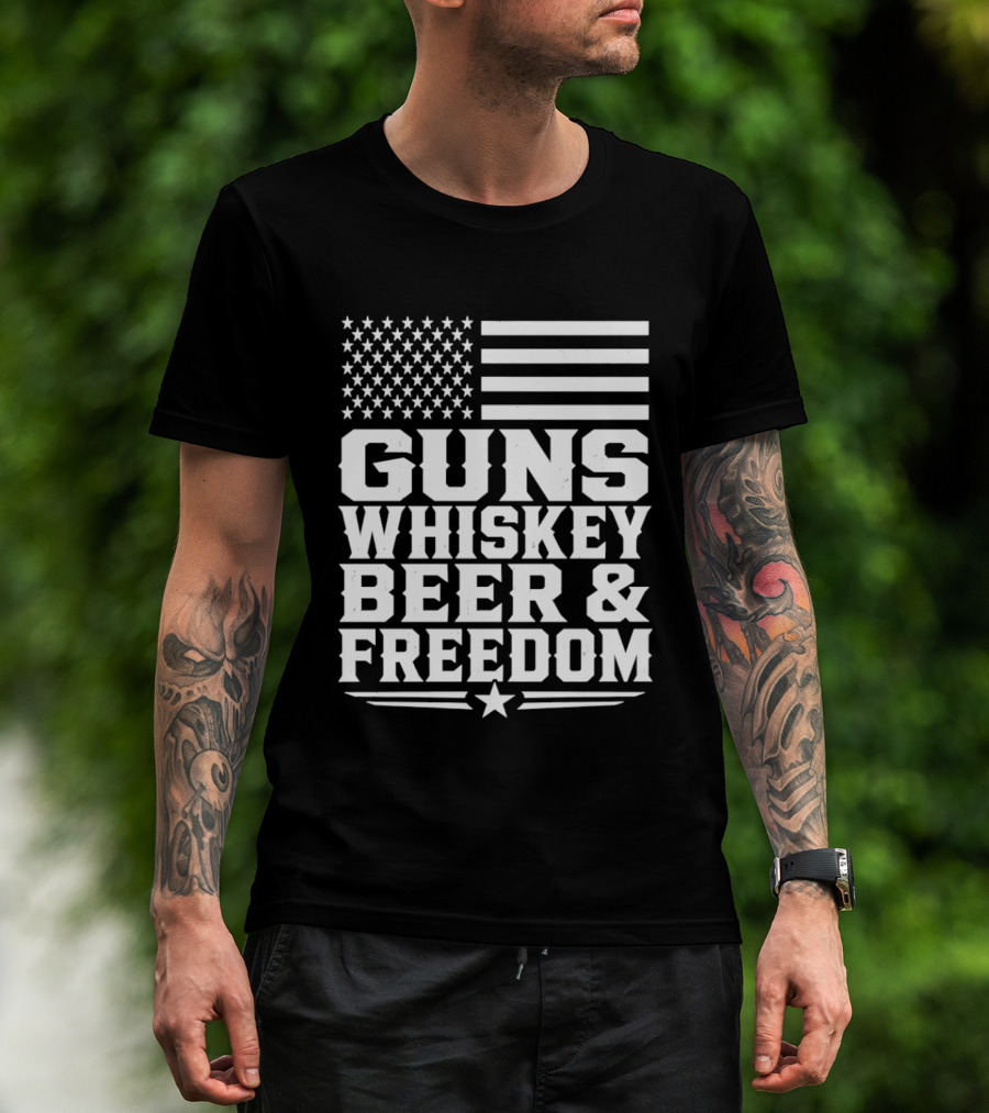 Guns Whiskey Beer And Freedom American Flag Patriotic T-Shirt
