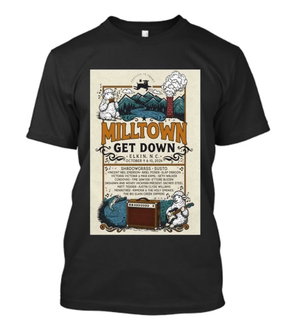 Milltown Get Down Elkin NC October 9 10 2026 Shadowgrass Susto Vincent Neil Emerson Ariel Posen Slap Dragon Victoria Victoria Maia Kamil Seth T-Shirt
