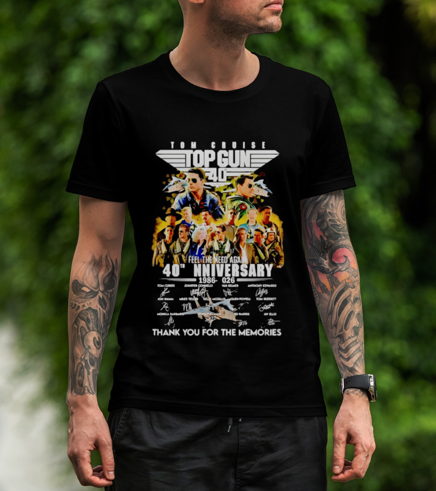 Tom Cruise Top Gun 40th Anniversary 1986 2026 Feel The Need Again Thank You For The Memories Signatures T-Shirt