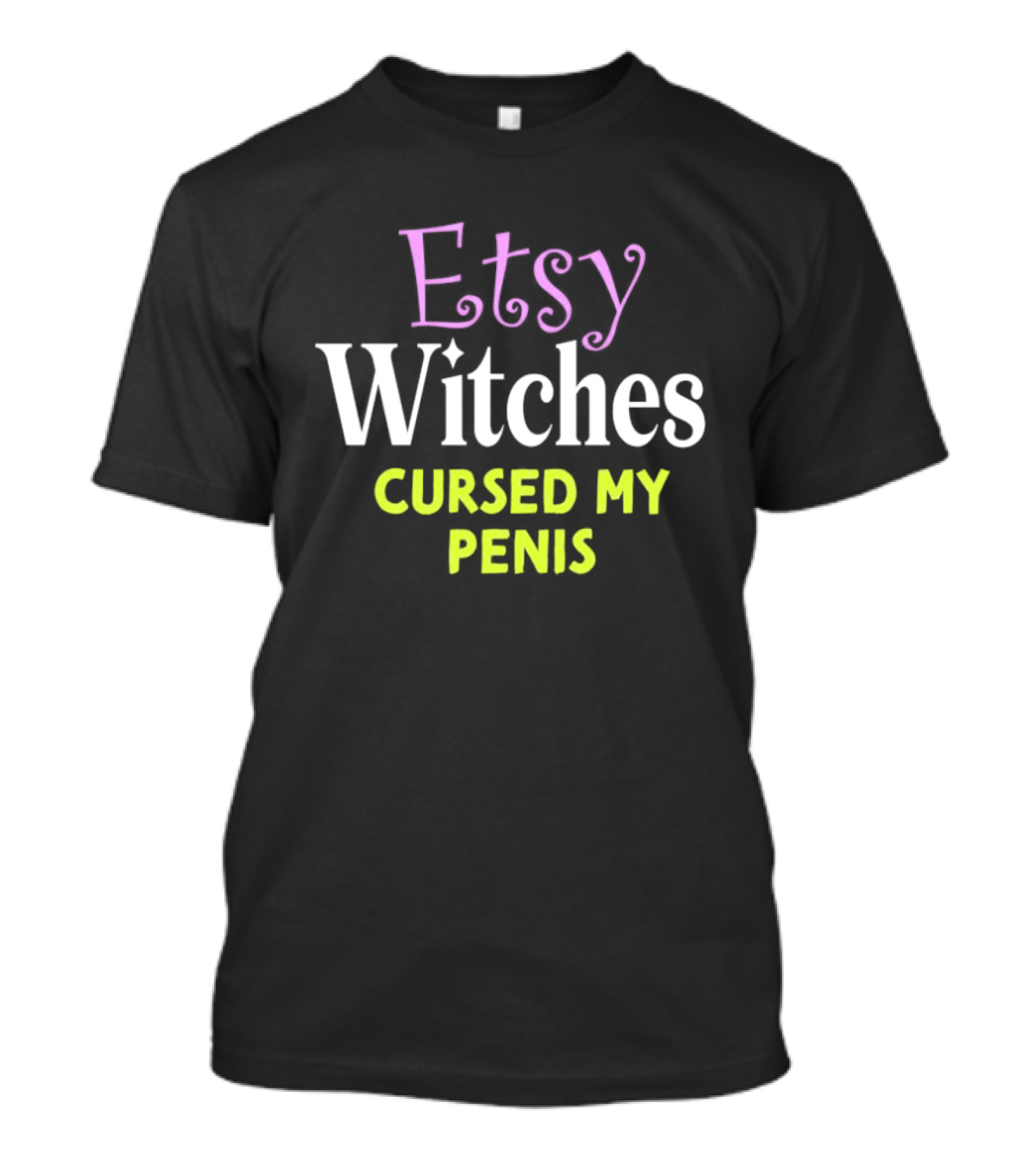 Etsy Witches Cursed My Penis T-Shirt