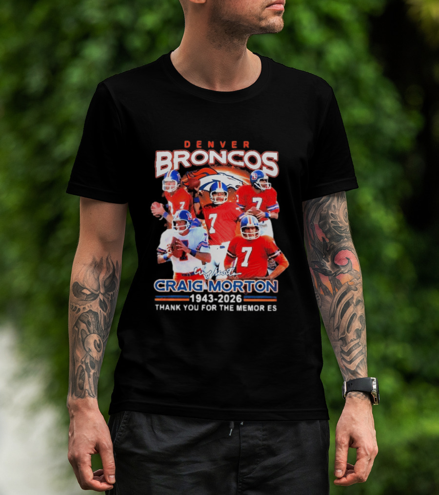 Denver Broncos Craig Morton 1943 2026 Thank You For The Memories NFL Quarterback T-Shirt