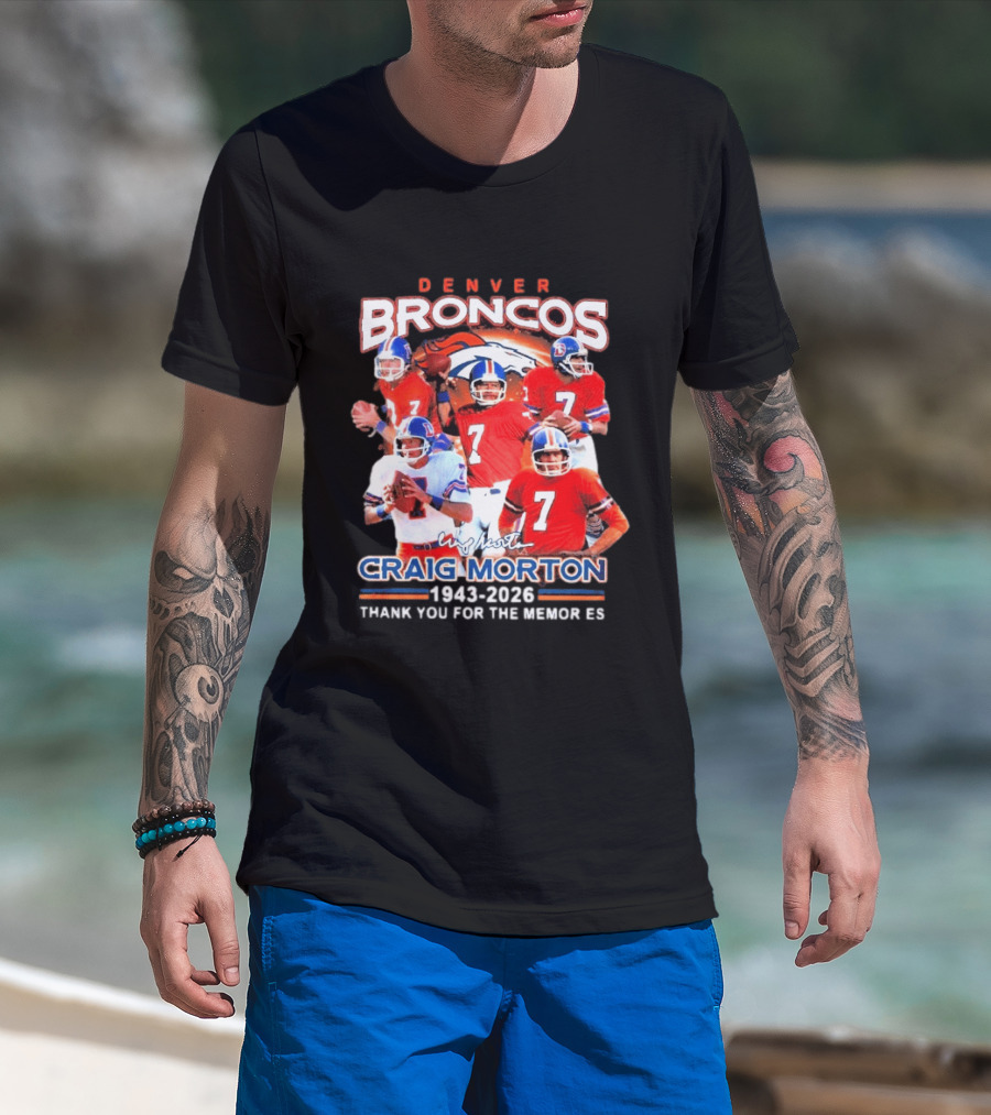 Denver Broncos Craig Morton 1943 2026 Thank You For The Memories NFL Quarterback T-Shirt