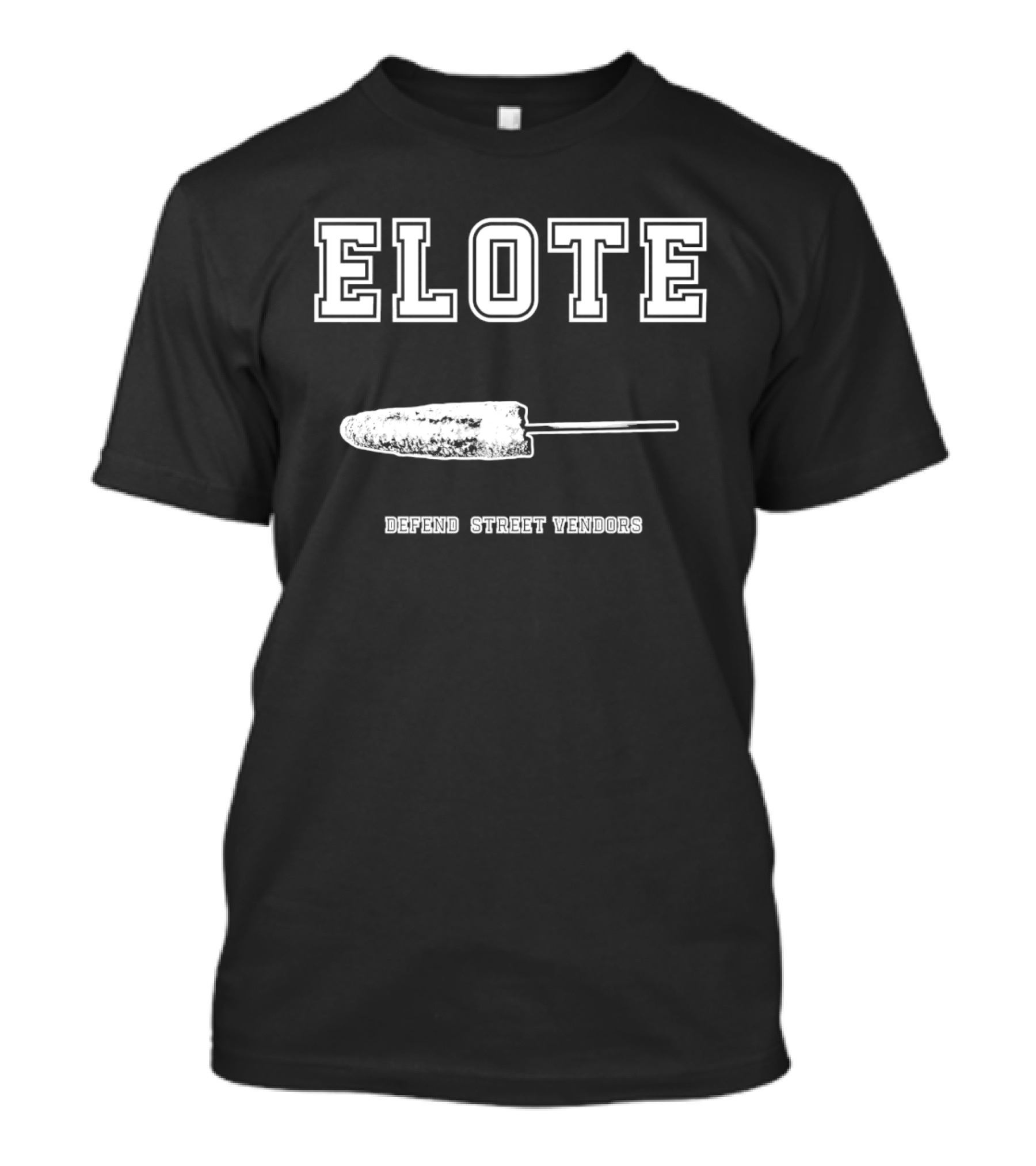 Elote Defend Street Vendors Corn T-Shirt