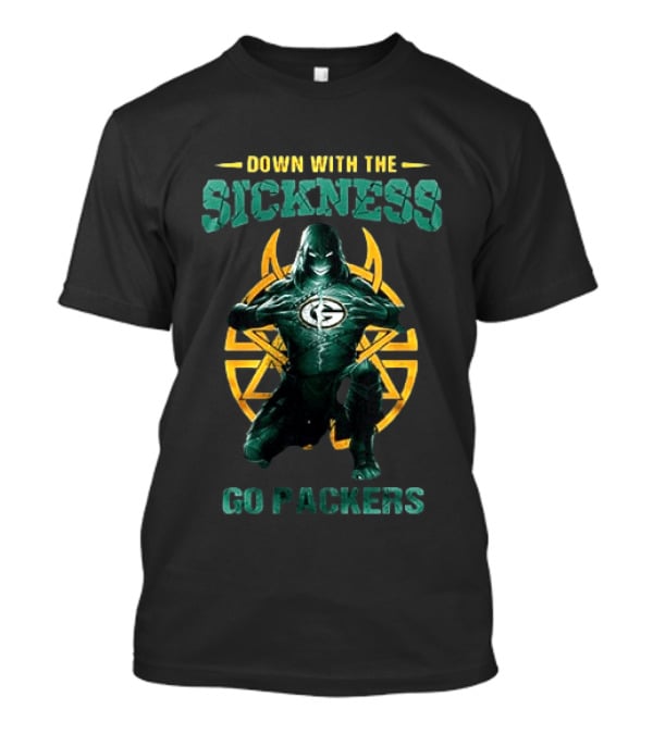 Down With The Sickness Go Packers T-Shirt