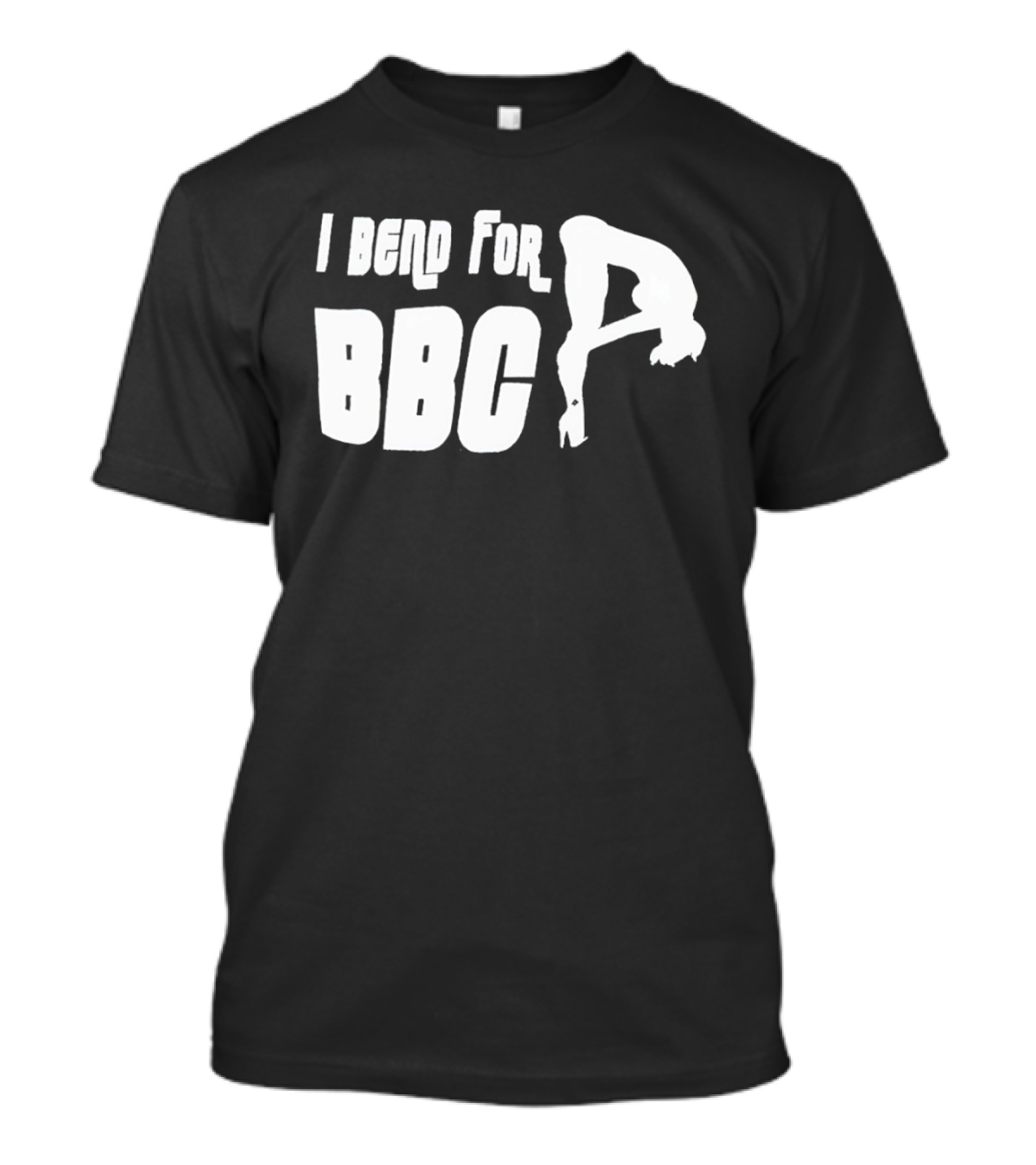 I Bend For BBC Bold Playful T-Shirt