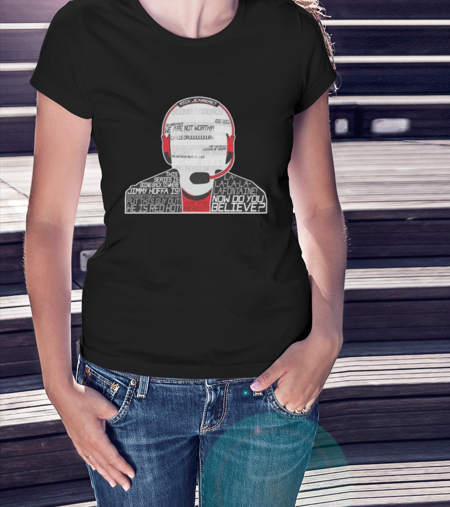 Rick Jeanneret Famous Calls We Are Not Worthy Chris Drury Now Do You Believe T-Shirt