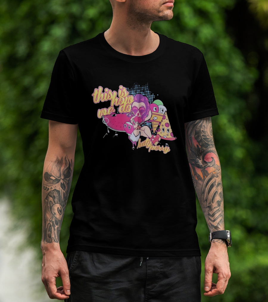 This Is How We Do Katy Perry Retro Cartoon Pop T-Shirt