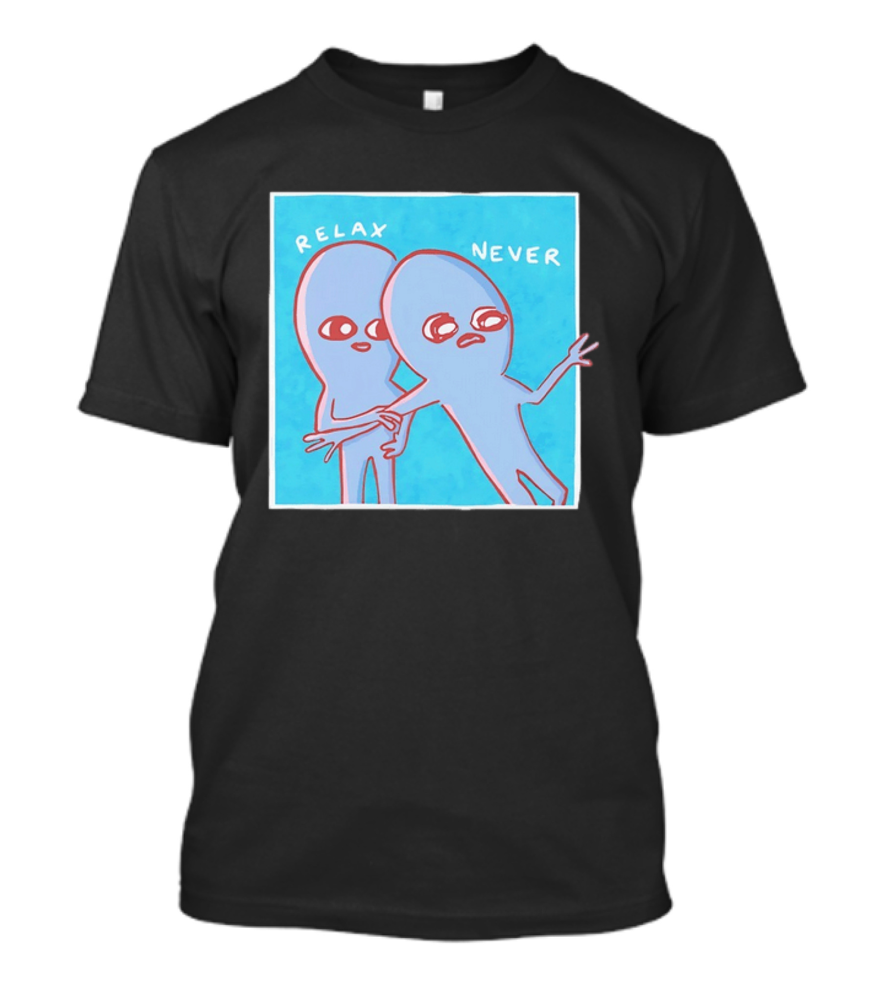 Relax Never Two Alien Nathan W Pyle Strange Planet T-Shirt
