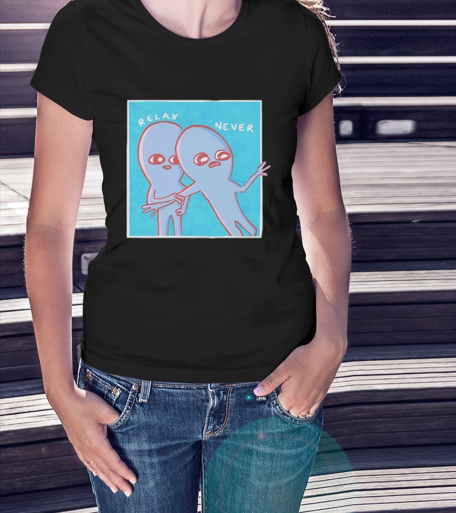 Relax Never Two Alien Nathan W Pyle Strange Planet T-Shirt