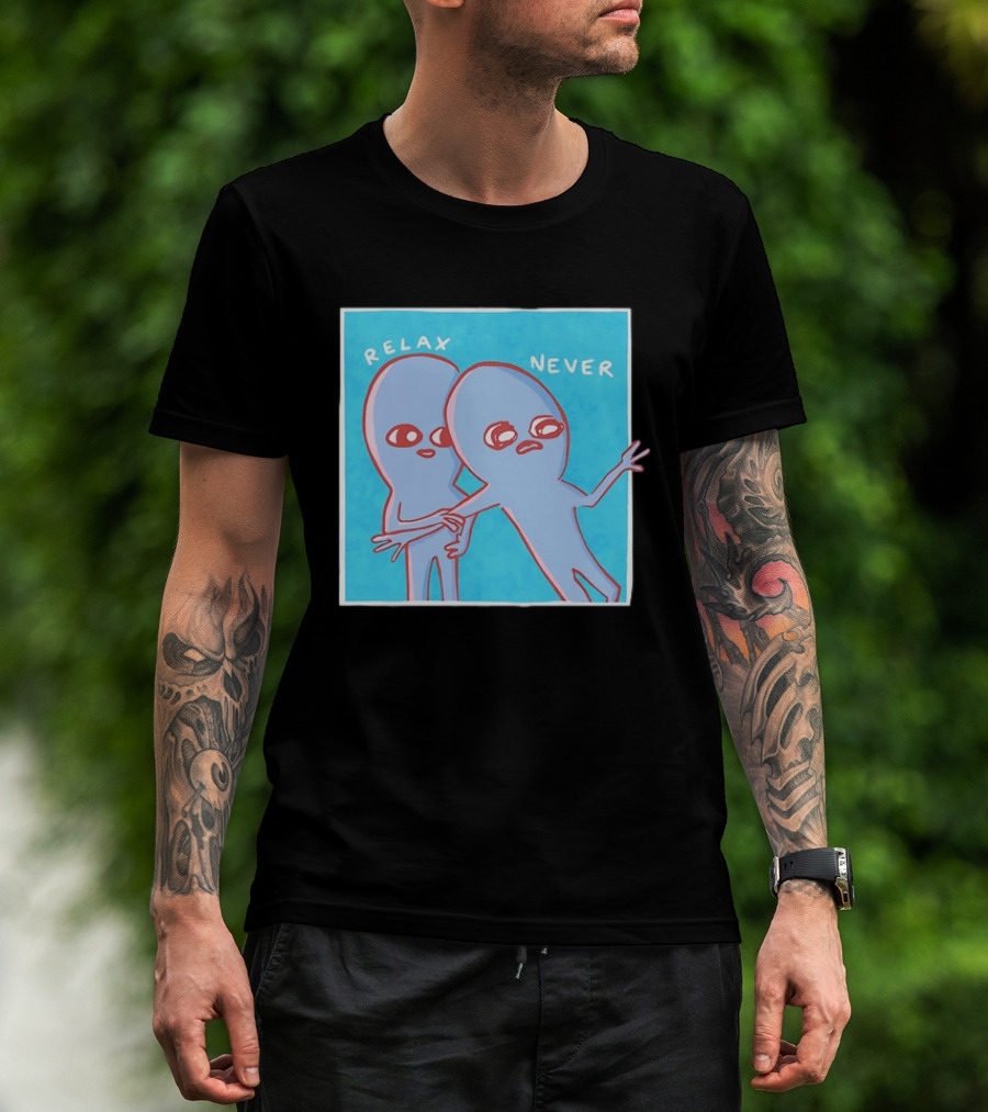 Relax Never Two Alien Nathan W Pyle Strange Planet T-Shirt