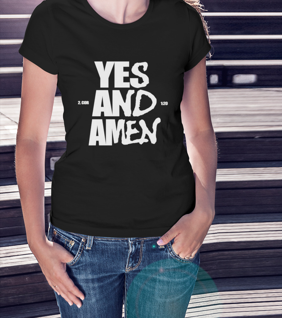 Yes And Amen 2 Corinthians 1 20 Bold Script T-Shirt
