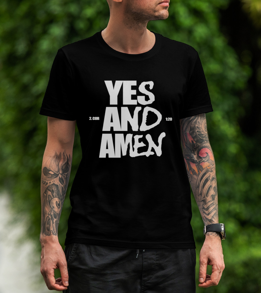Yes And Amen 2 Corinthians 1 20 Bold Script T-Shirt