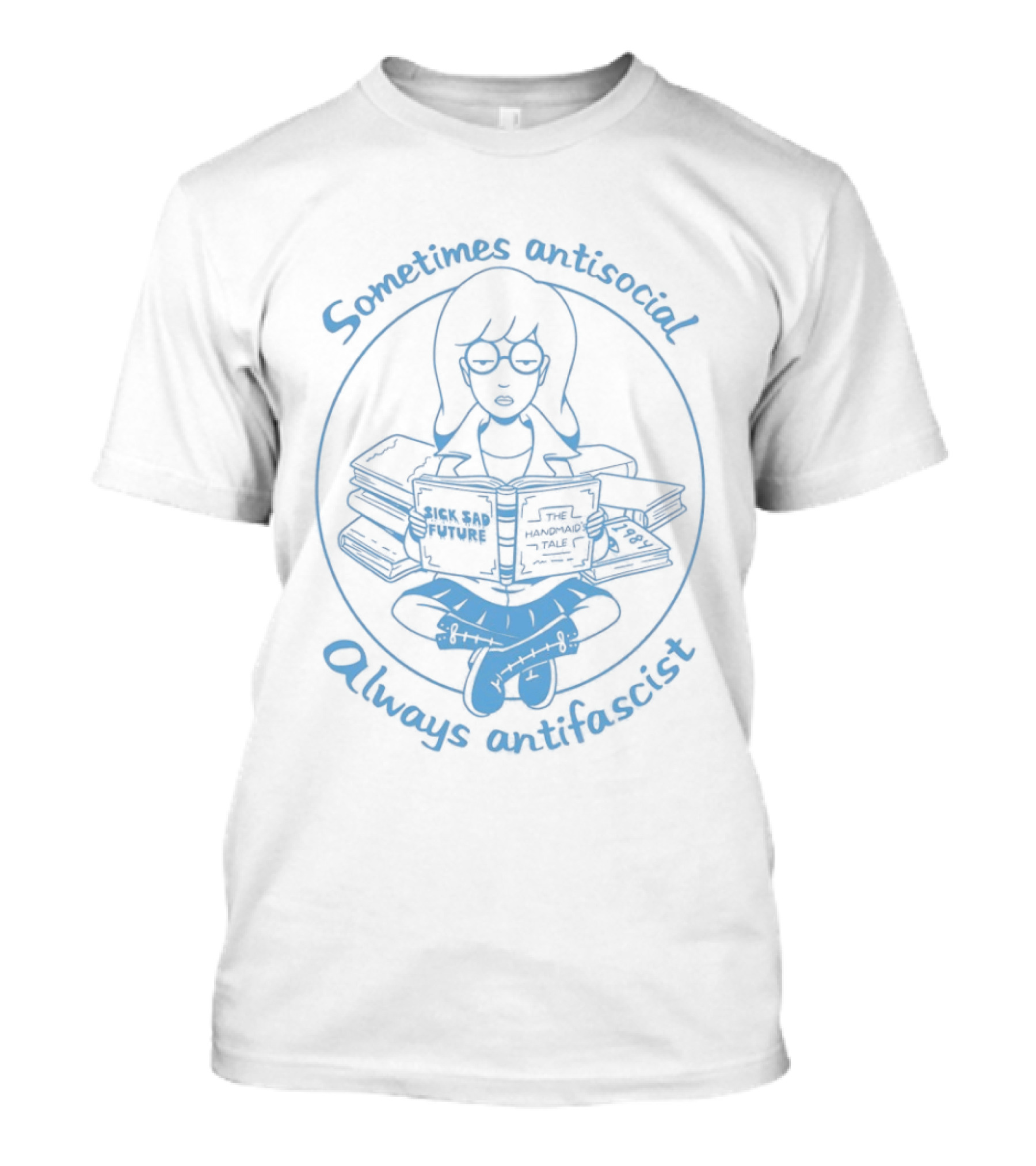 Daria Morgendorffer Reading Sick Sad Future Sometimes Antisocial Always Antifascist T-Shirt