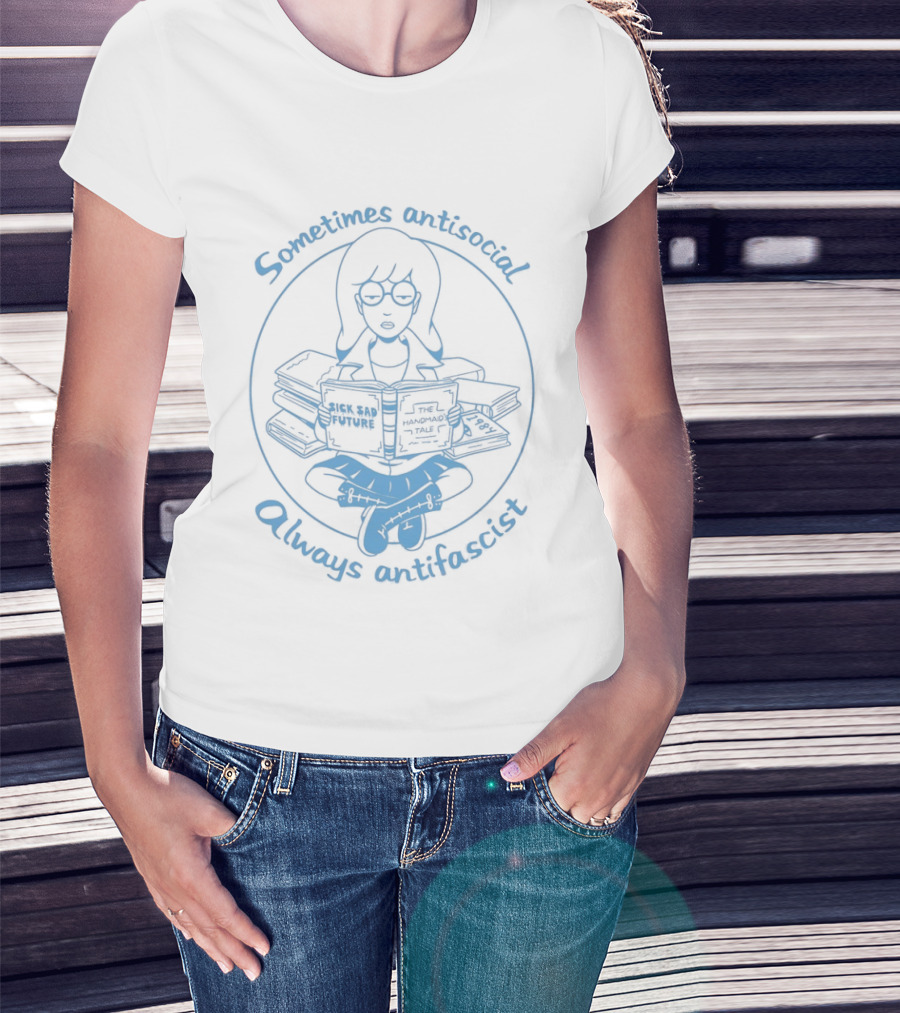 Daria Morgendorffer Reading Sick Sad Future Sometimes Antisocial Always Antifascist T-Shirt
