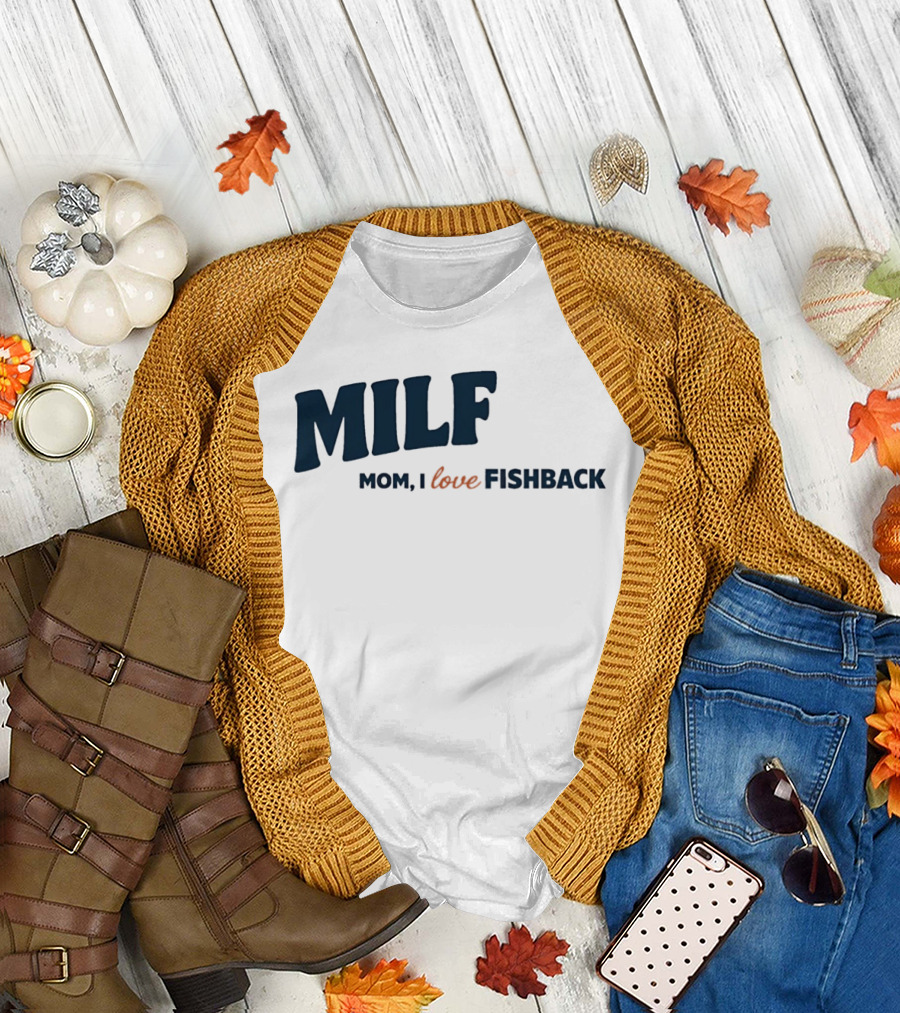 MILF Mom I Love Fishback T-Shirt