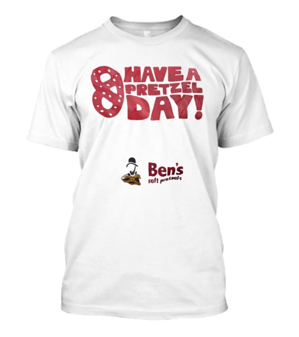 Have A Pretzel Day Ben's Soft Pretzels T-Shirt