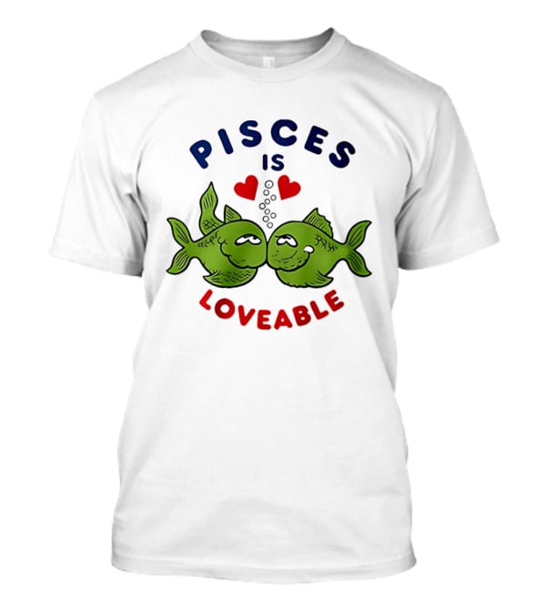 Pisces Is Loveable Kissing Fish With Hearts T-Shirt