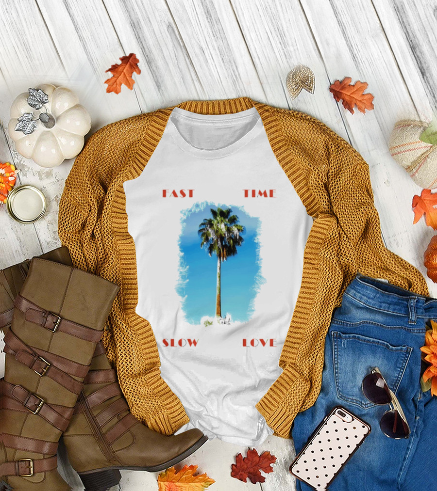 Fast Time Slow Love Palm Tree Tropical T-Shirt