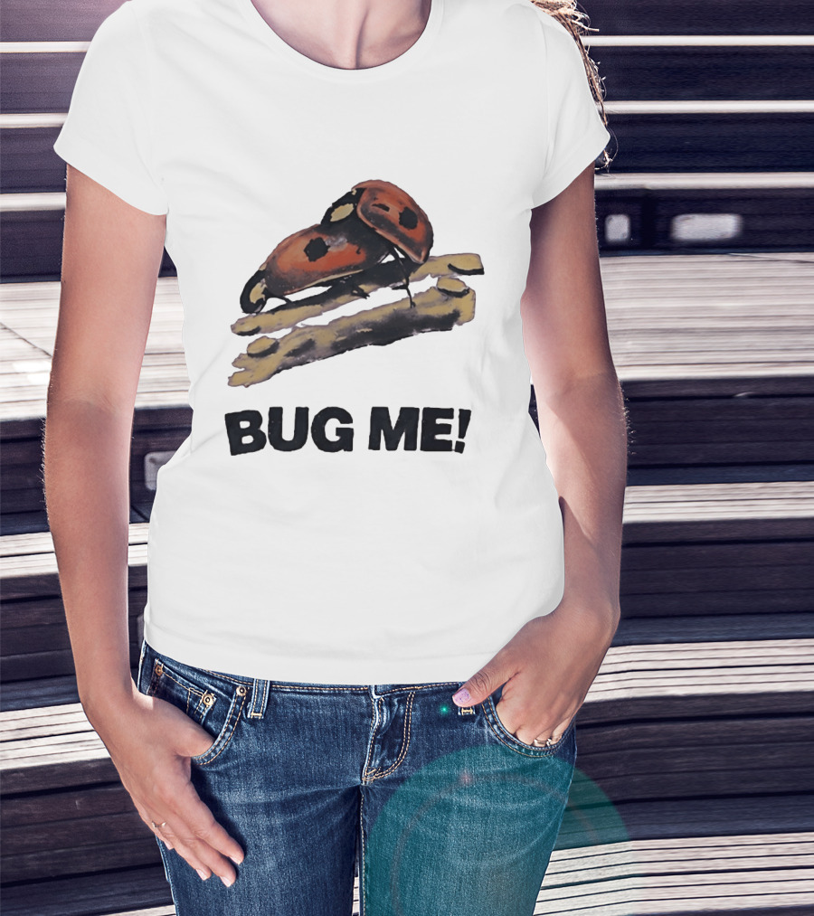 Bug Me Ladybug T-Shirt