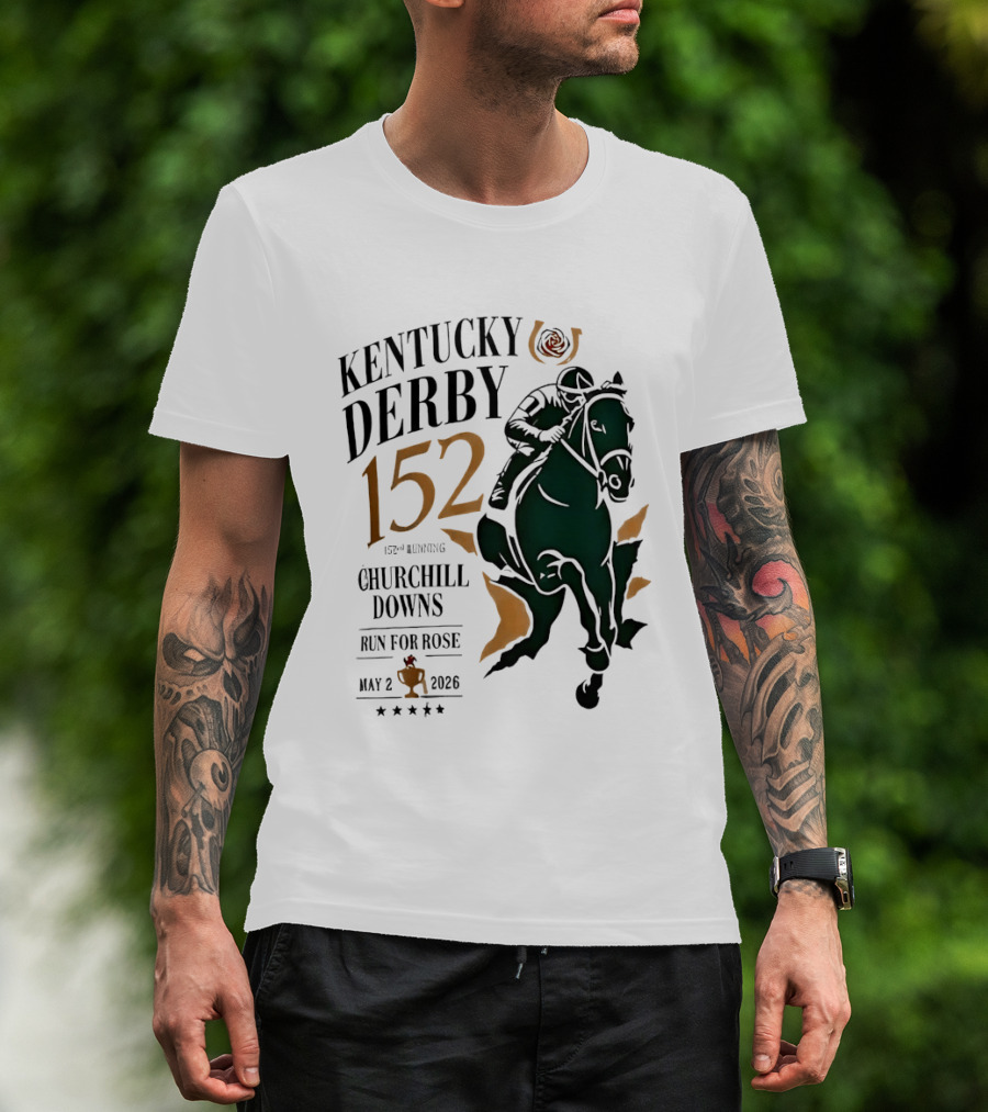 Kentucky Derby 152 2026 Churchill Downs Run For Rose May 2 Horse Racing T-Shirt