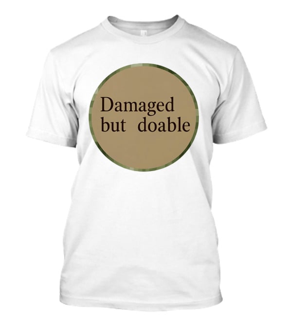 Damaged But Doable Circle T-Shirt