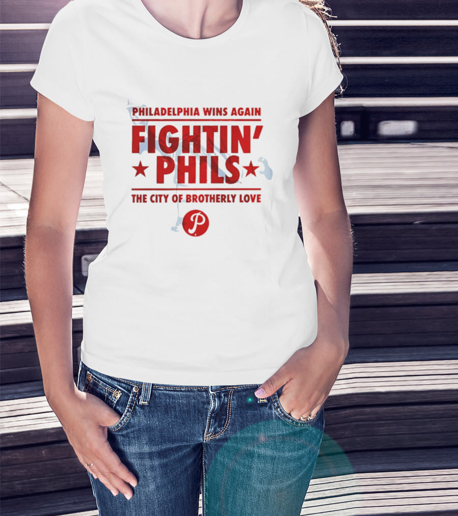 Philadelphia Wins Again Fightin' Phils The City Of Brotherly Love T-Shirt