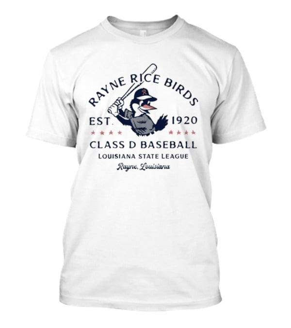 Rayne Rice Birds Class D Baseball Est 1920 Louisiana State League Rayne Louisiana T-Shirt