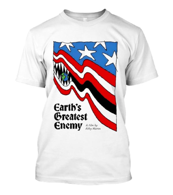 Earth's Greatest Enemy A Film By Abby Martin American Flag With Earth And Fangs T-Shirt