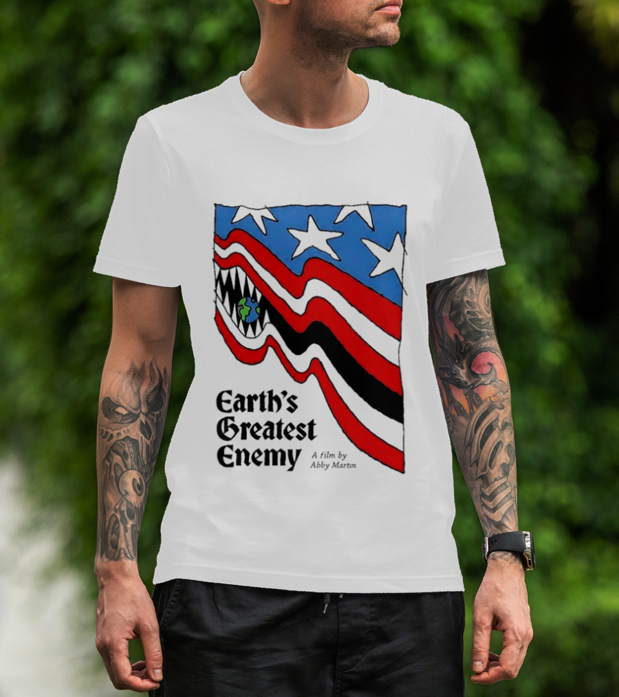 Earth's Greatest Enemy A Film By Abby Martin American Flag With Earth And Fangs T-Shirt