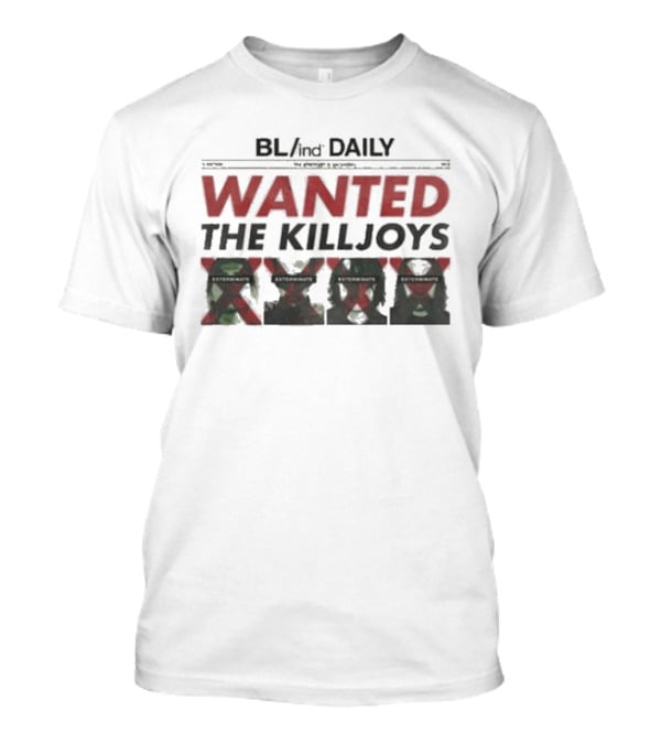 BLInd Daily Wanted The Killjoys Exterminate T-Shirt