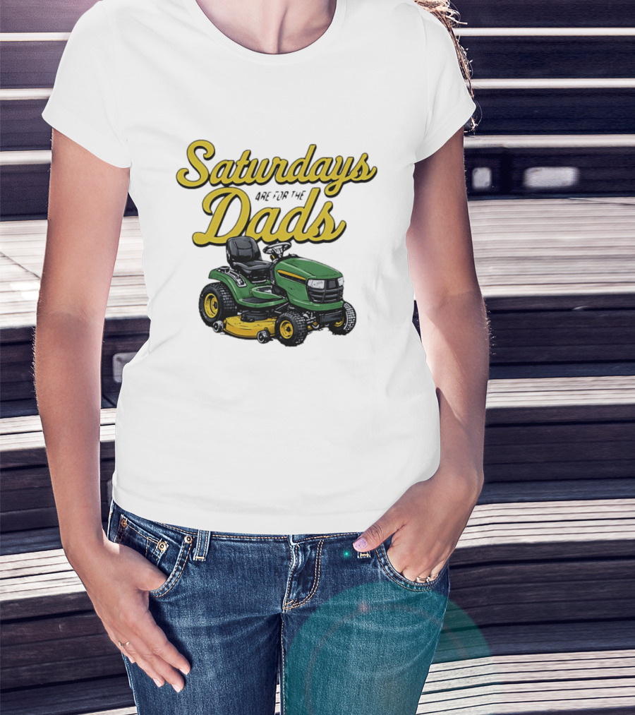 Saturdays Are For The Dads Riding Lawn Mower Fun T-Shirt