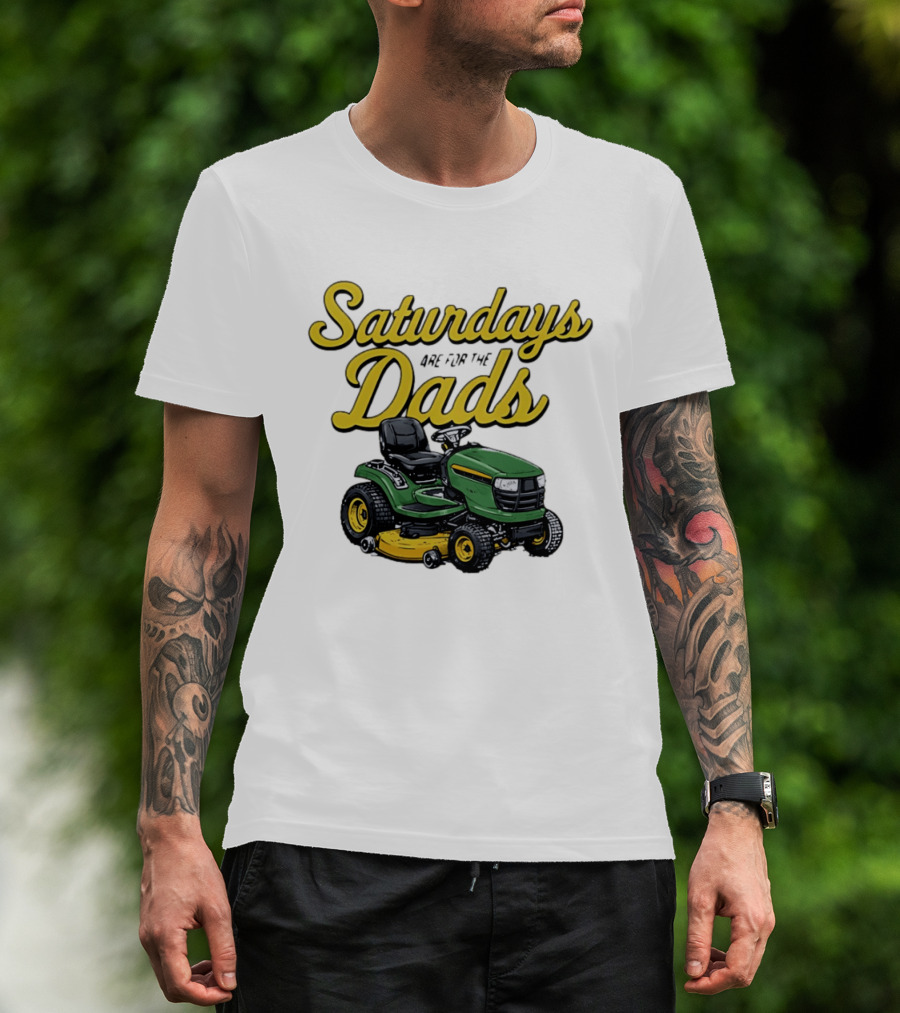 Saturdays Are For The Dads Riding Lawn Mower Fun T-Shirt