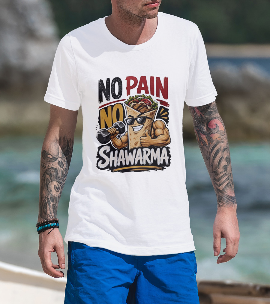 No Pain No Shawarma Workout Motivational Shawarma T-Shirt