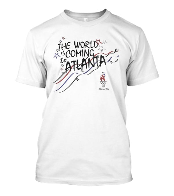 The World Is Coming To Atlanta 1996 Olympics Torch T-Shirt