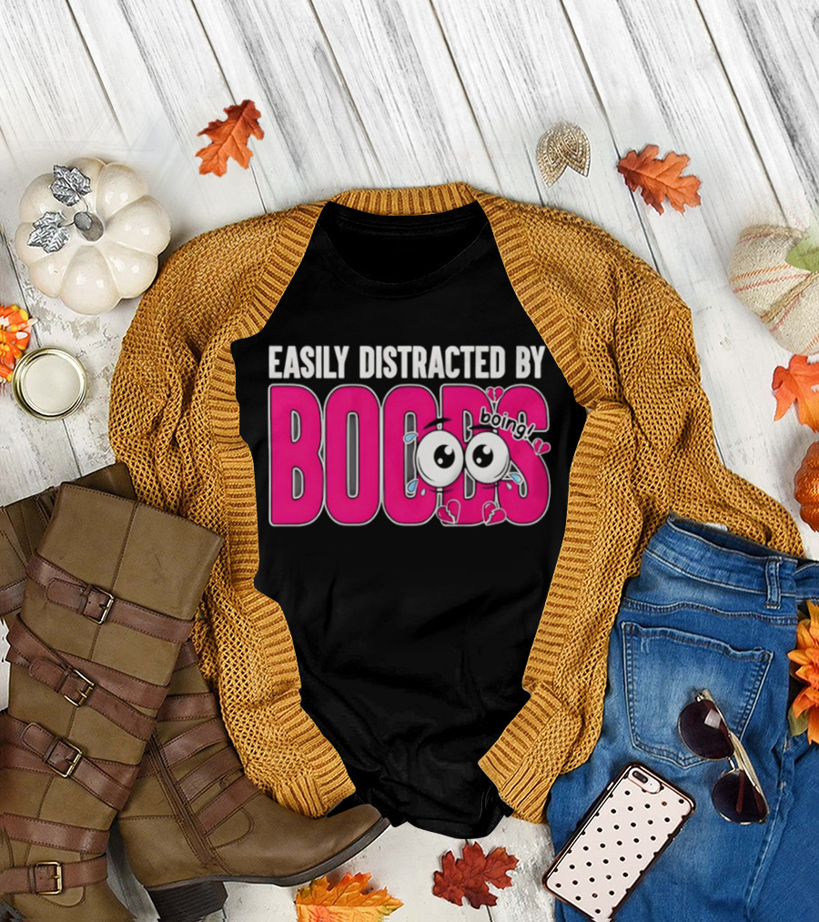 Easily Distracted by Boobs Boing Eyes T-Shirt