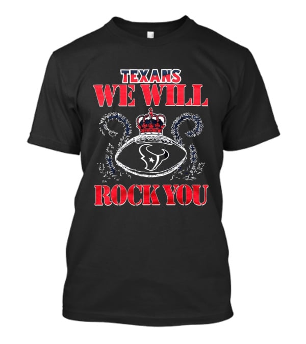 Texans We Will Rock You Crown Football Logo 2026 T-Shirt