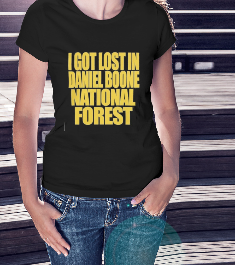 I Got Lost In Daniel Boone National Forest Kentucky Souvenir T-Shirt