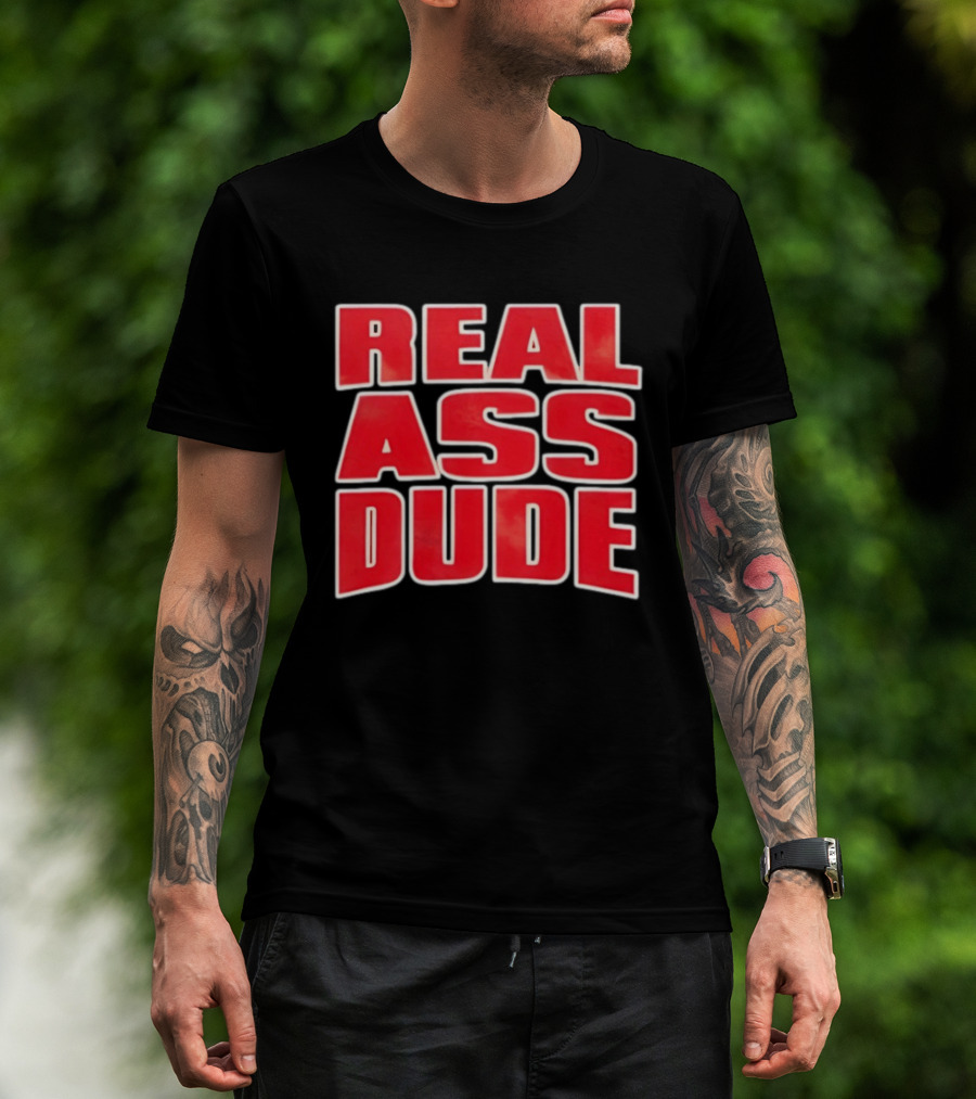 Luis J Gomez Real Ass Dude Standout T-Shirt